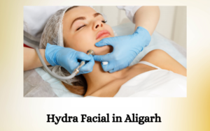 Hydra Facial in Aligarh